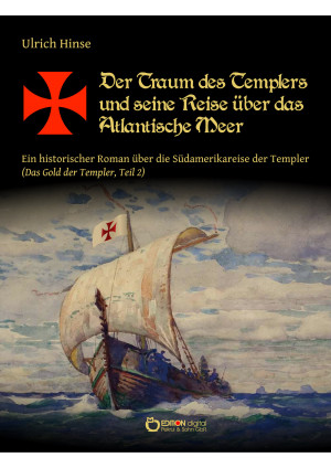Der Traum des Templers und seine Reise über das Atlantische Meer
