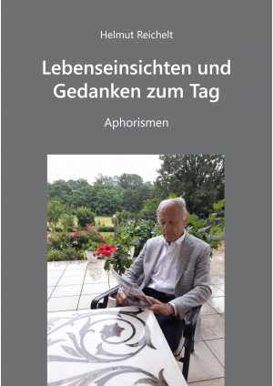 Lebenseinsichten und Gedanken zum Tag - Aphorismen