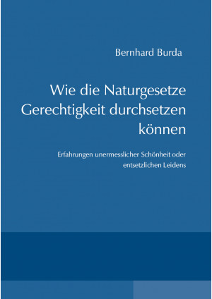 Wie die Naturgesetze Gerechtigkeit durchsetzen können