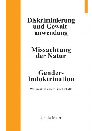 Diskriminierung und Gewaltanwendung | Missachtung der Natur | Gender-Indoktrinat
