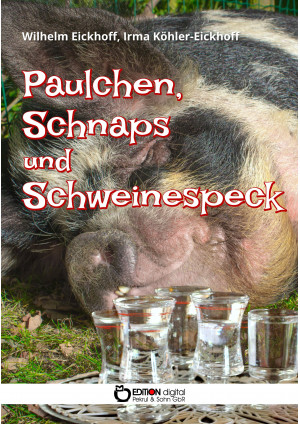 Paulchen, Schnaps und Schweinespeck