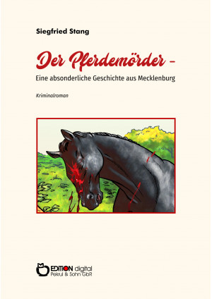 Der Pferdemörder - Eine absonderliche Geschichte aus Mecklenburg