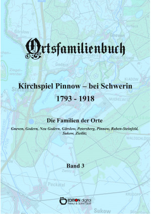Ortsfamilienbuch Kirchspiel Pinnow - bei Schwerin 1793 - 1918. Band 3