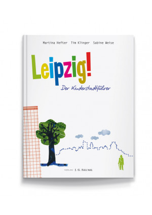 Leipzig! Der Kinderstadtführer