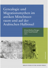 Genealogie und Migrationsmythen im antiken Mittelmeerraum und auf der Arabischen