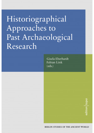 Historiographical Approaches to Past Archaeological Research