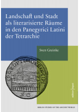 Landschaft und Stadt als literarisierte Räume in den Panegyrici Latini der Tetra